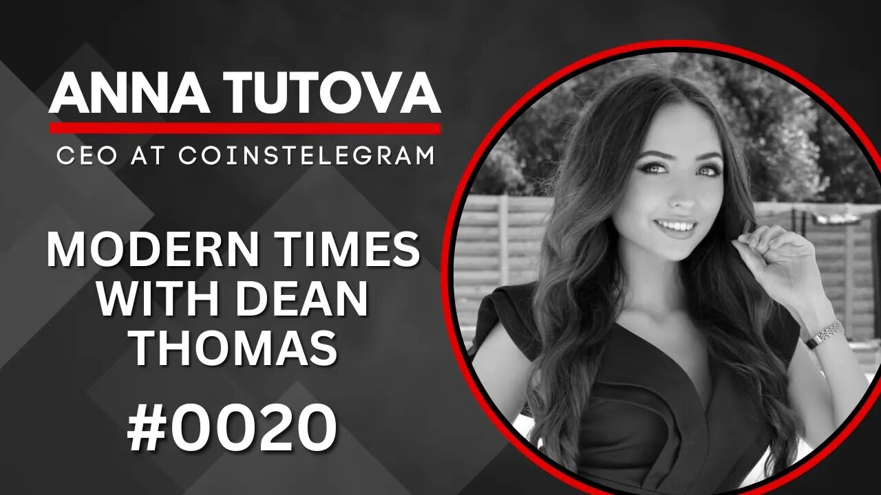 Anna Tutova, CEO of Coinstelegram | Modern Times with Dean Thomas 0020