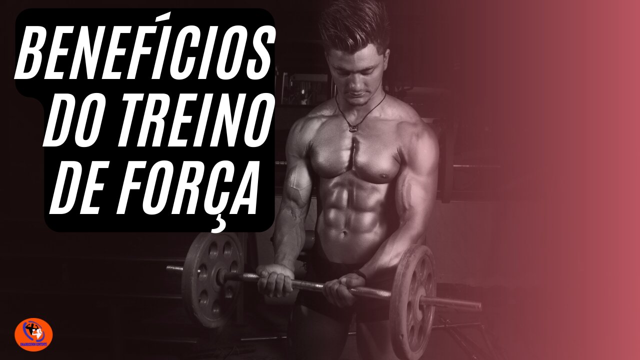 BENEFÍCIOS DO TREINO DE FORÇA