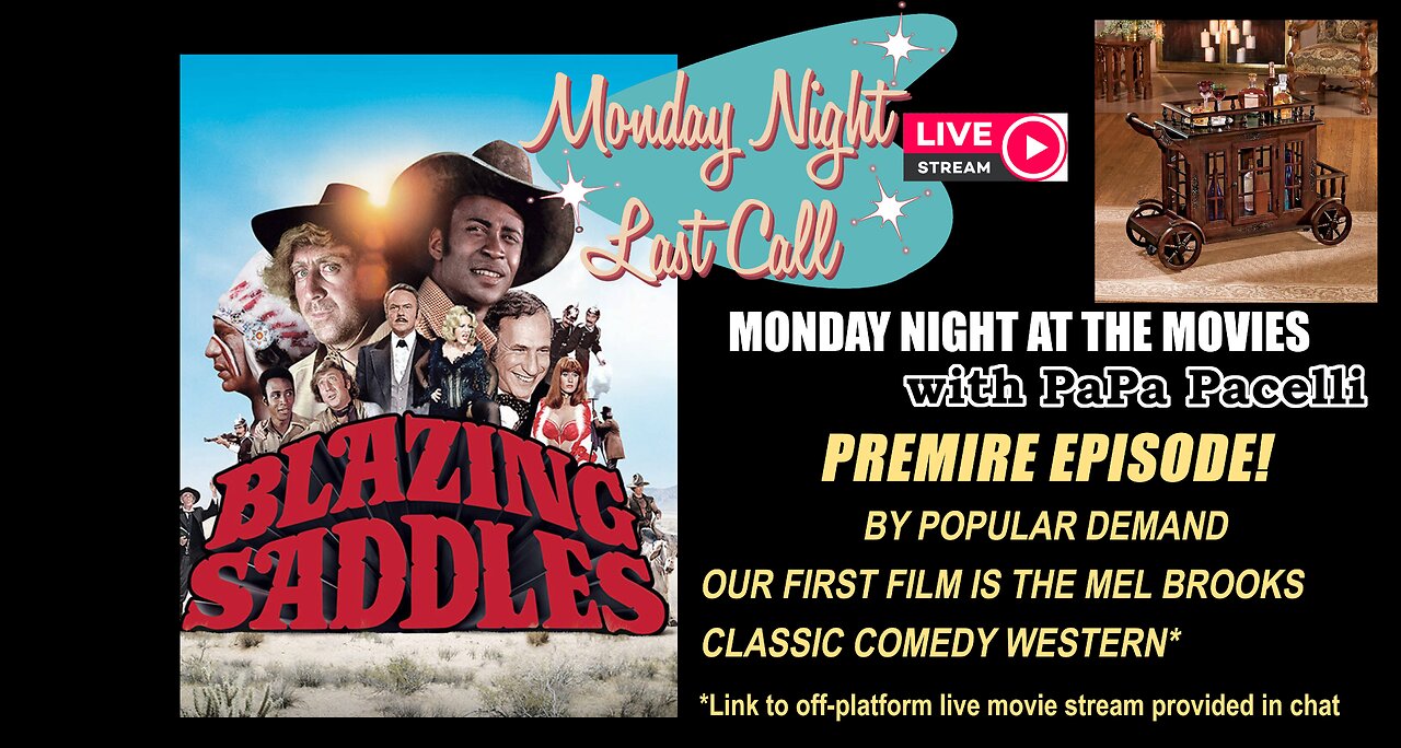 Last Call Monday Night At The Movies - Blazing Saddles