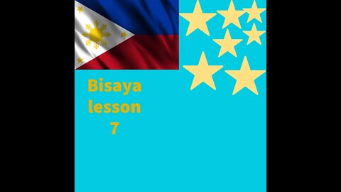 Bisaya lesson 7