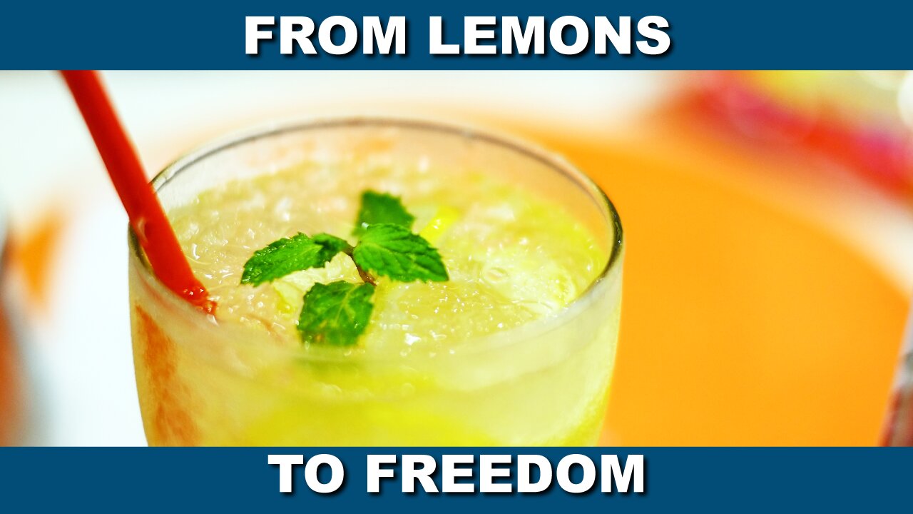 Making Freedom Out of Lemons