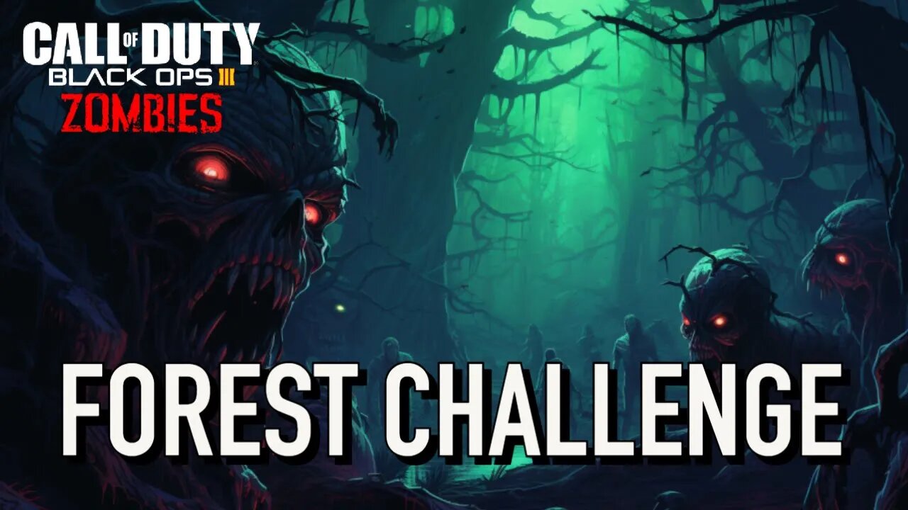 BO3 Custom Zombies Forest Challenge