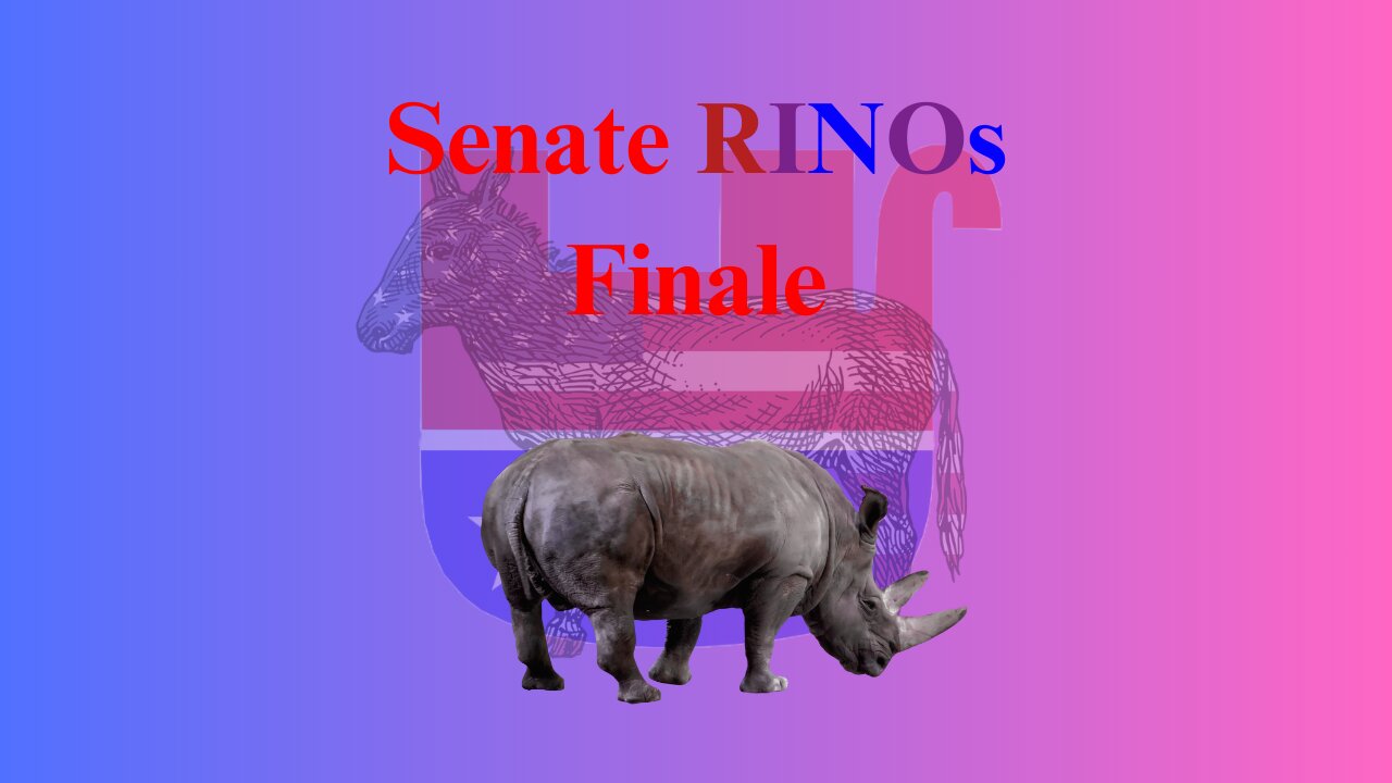 Senate RINOs Finale