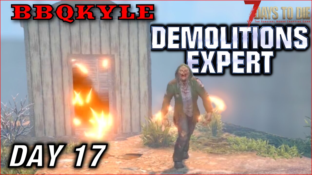 Jobs for Bob (7 Days to Die - Demolitions Expert: Day 17)