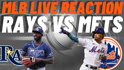 Tampa Bay Rays vs New York Mets Live Reaction | MLB PLAY BY PLAY | Rays vs Mets