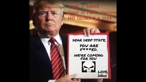 JUAN O SAVIN- The Court of Public Opinion- His Glory TAKE FIVE 6 4 2024