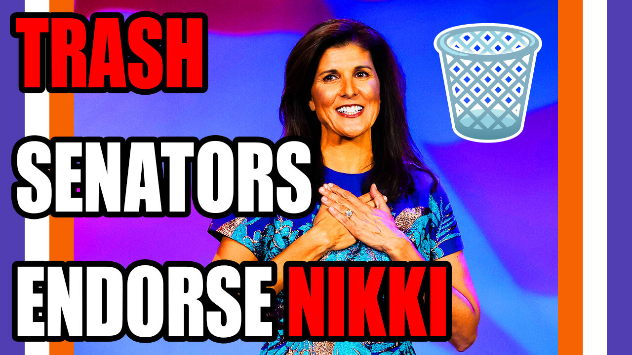 Trash Senators Endorse Nikki Haley