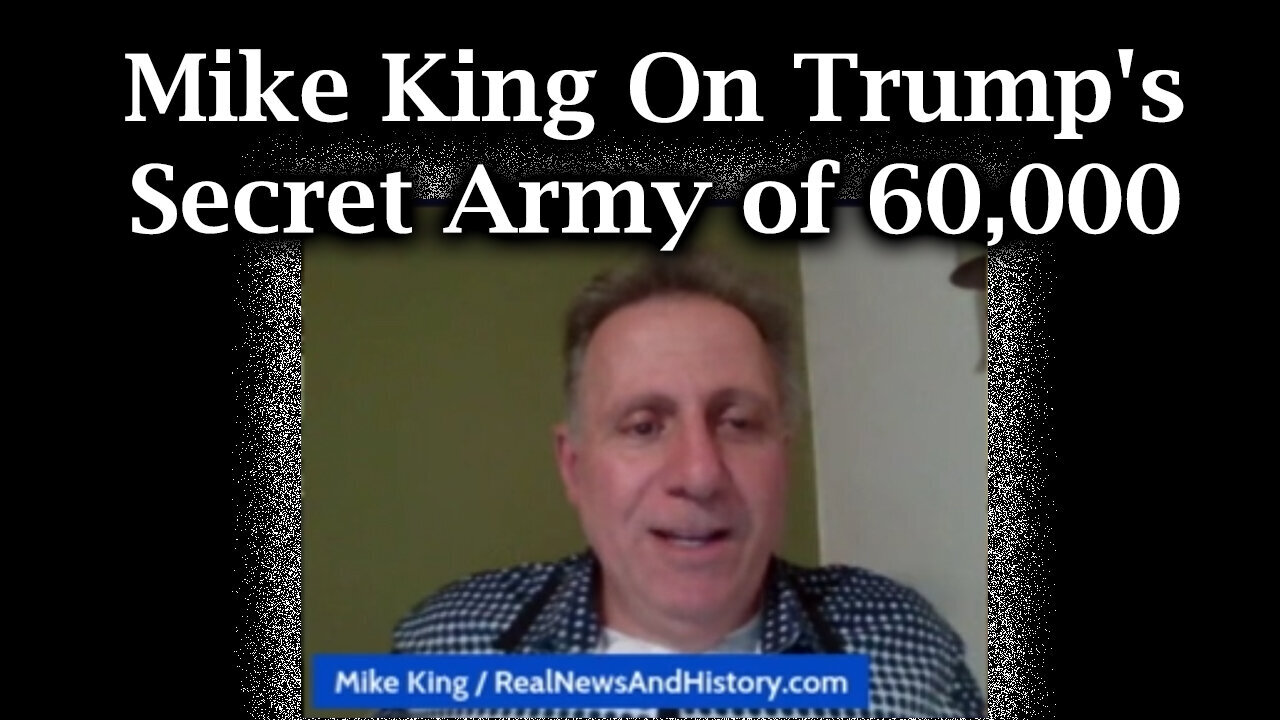 Mike King On Trump's Secret Army Of 60,000 - 9/4/24..