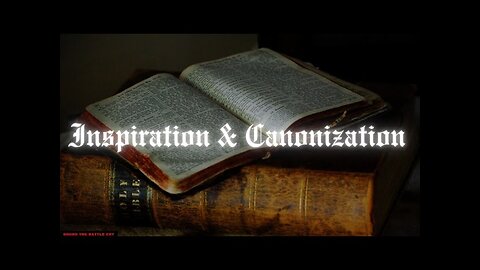 *TRUE Biblical Christian Found!* Inspiration & Canonization of Scripture (Not Catholic or Haphazard)