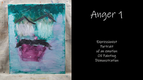 WHAT DOES “Anger” Look like to You? An Expressionist Portrait of an Emotion, Oil Painting