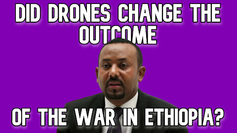 Did Drones Help the Ethiopian Government Turn Back the TPLF?