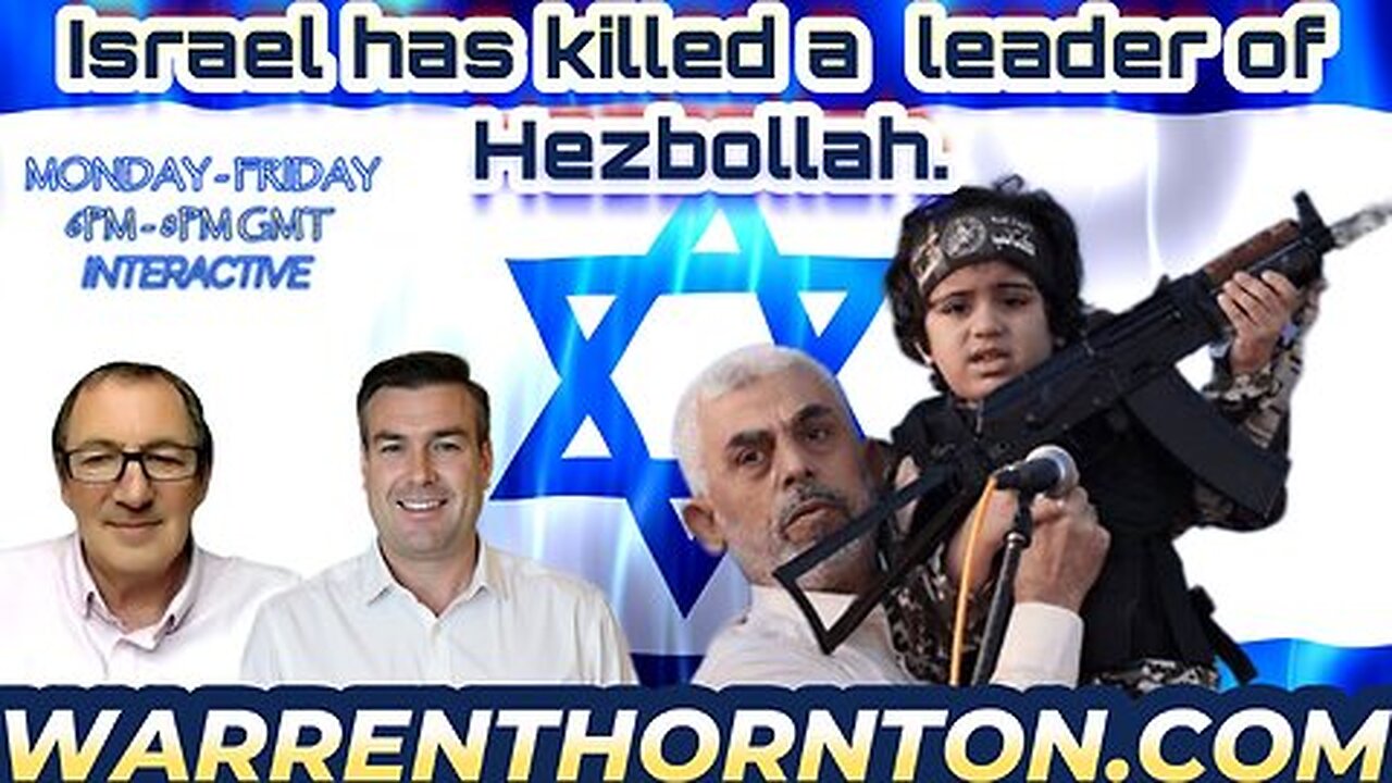 Charlie Ward - ISRAEL HAS KILLED A LEADER OF HEZBOLLAH WITH WARREN THORNTON & PAUL BROOKER