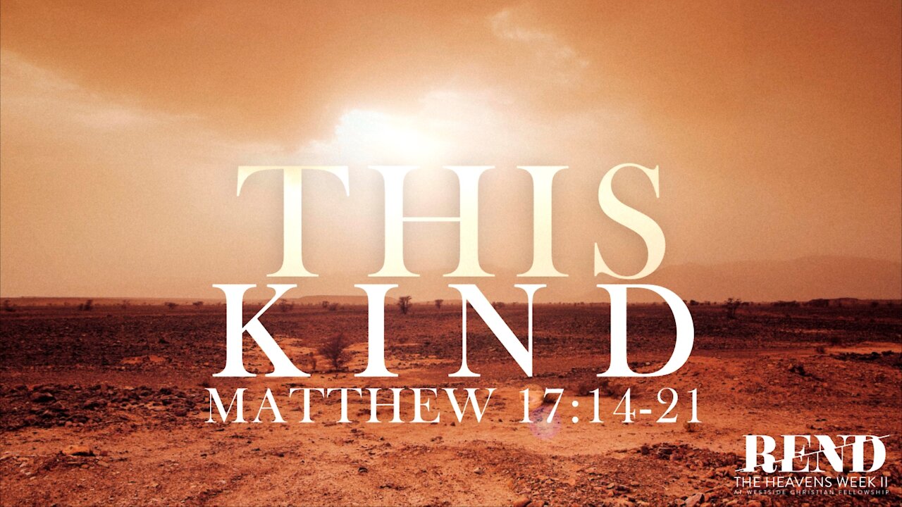 This Kind: Matthew 17:14-21| Pastor ABRAM THOMAS