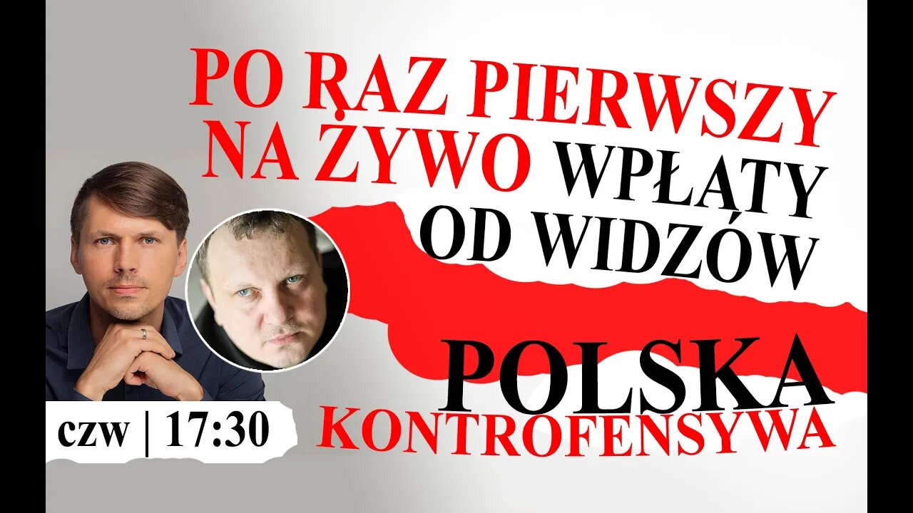 Polska Kontrofensywa - po raz pierwszy na żywo z Piotrem Szlachtowiczem + wpłaty od widzów