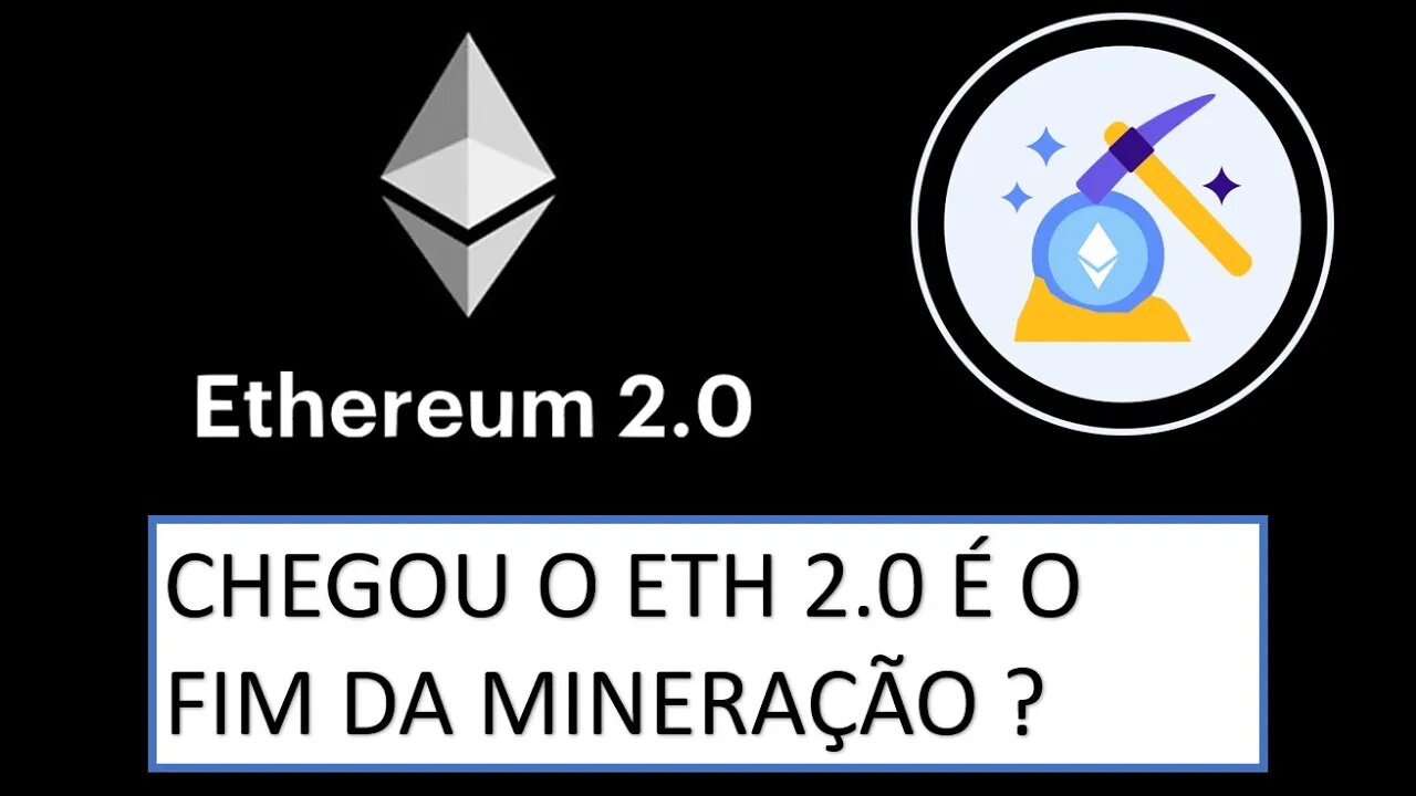 [ALERTA]: CHEGOU O ETH 2.0 SERÁ QUE É O FIM DA MINERAÇÃO?