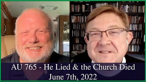 Anglican Unscripted 735 - He Lied & Church Died