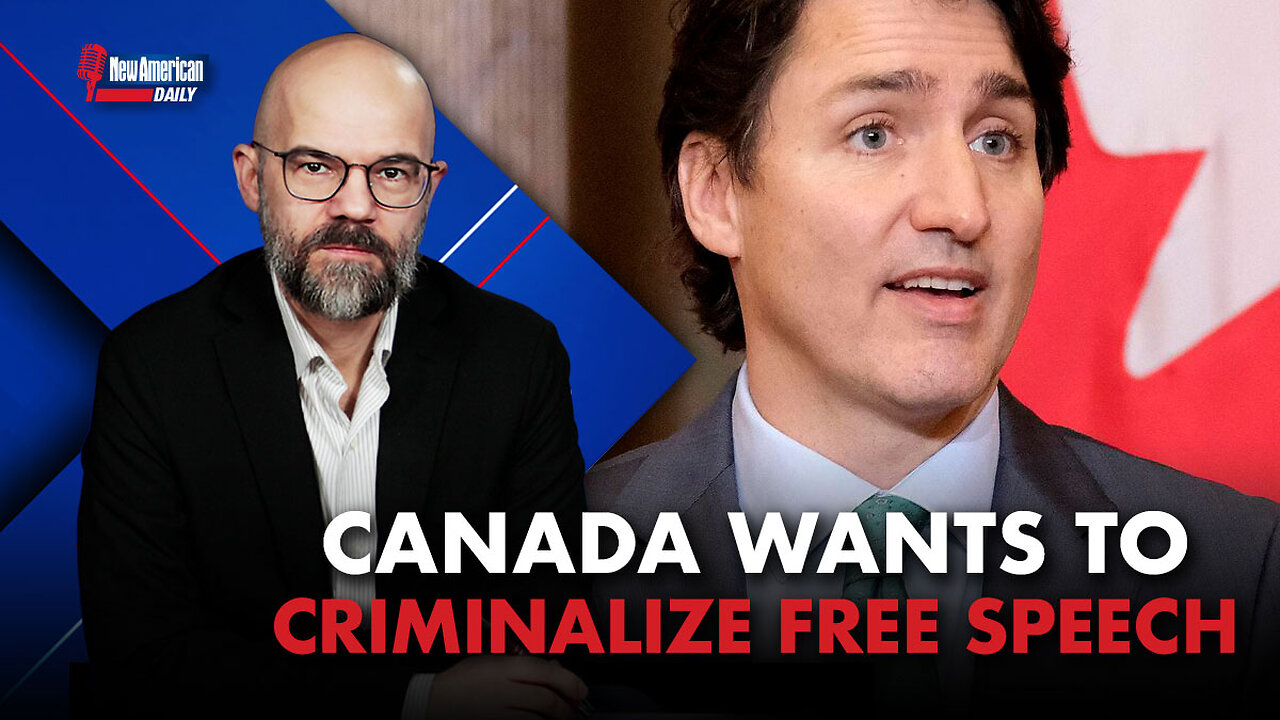 New American Daily | Canada Seeks to Criminalize Speech Trudeau Hates