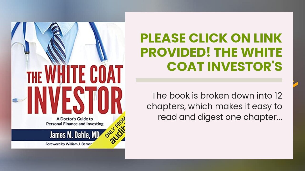 Please click on link provided! The White Coat Investor's Financial Boot Camp: A 12-Step High-Yi...