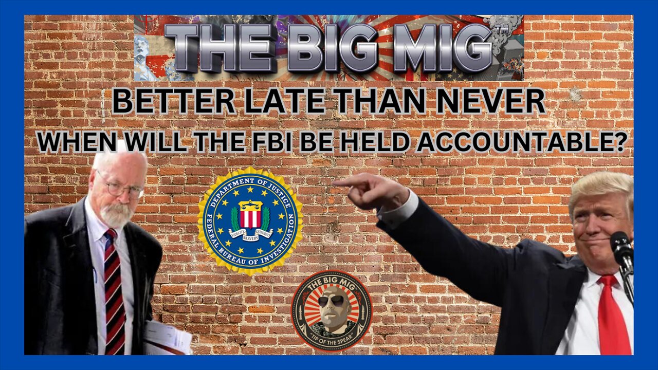 BETTER LATE THAN NEVER WHEN WILL THE FBI BE HELD ACCOUNTABLE?