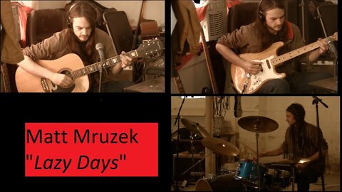 Lazy Days---Original Song--Matt Mruzek