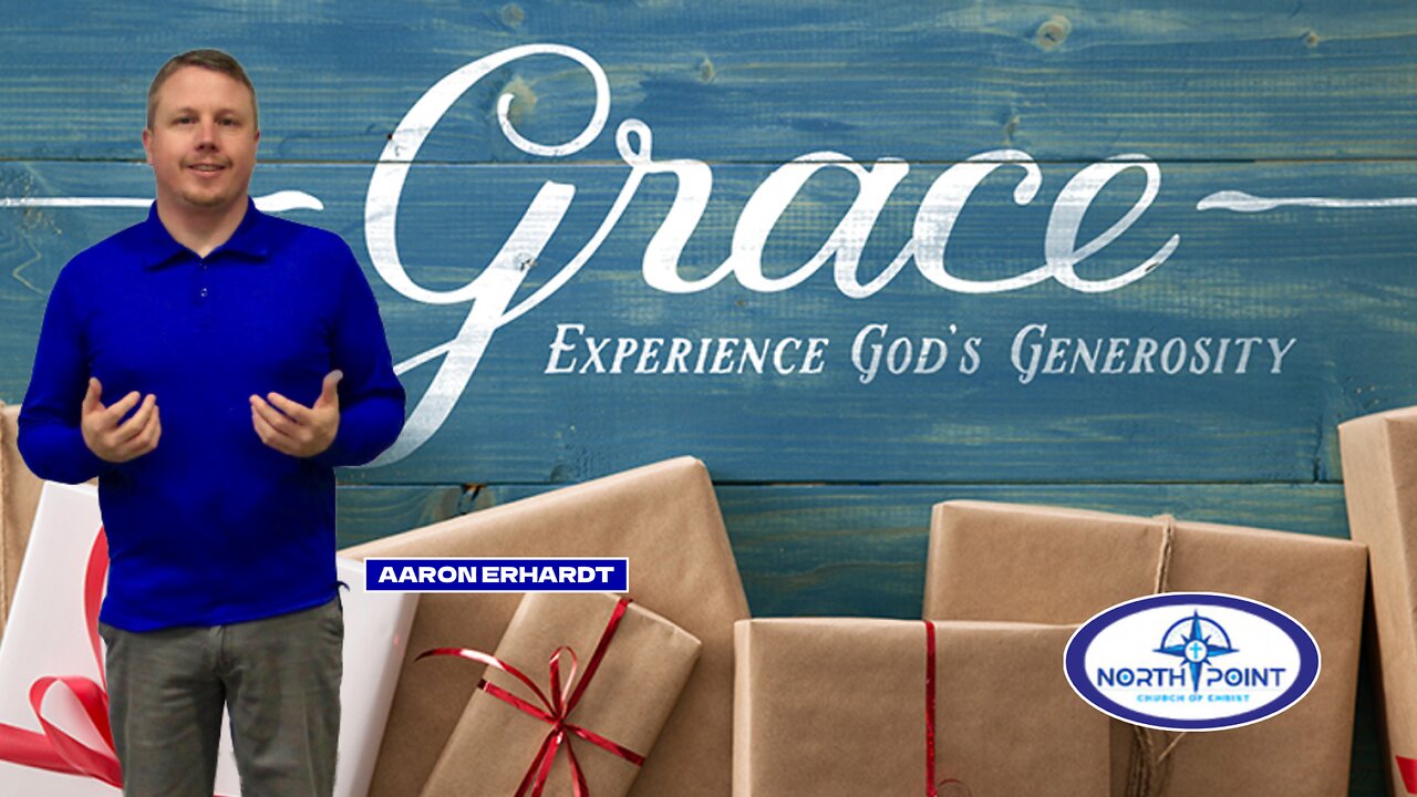 North Point Church of Christ Sermon 2023-12-03 — Grace (Part 1)