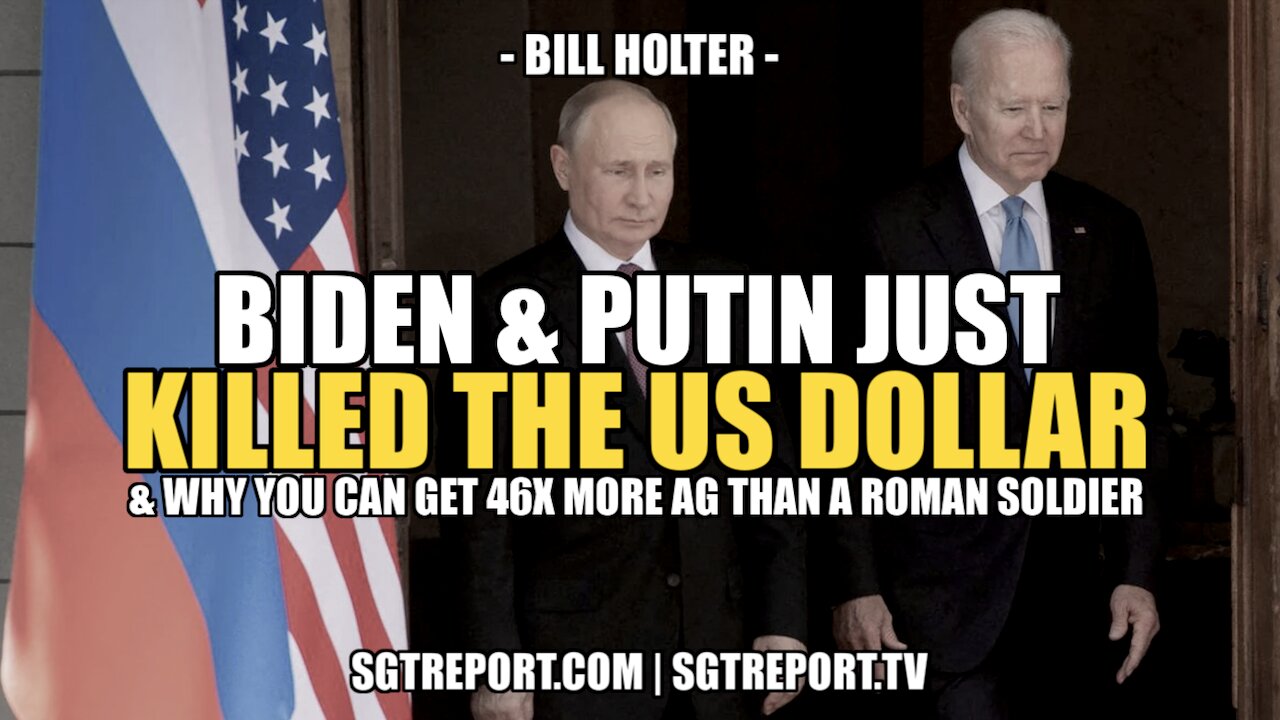 BIDEN & PUTIN JUST KILLED THE U.S. DOLLAR -- BILL HOLTER