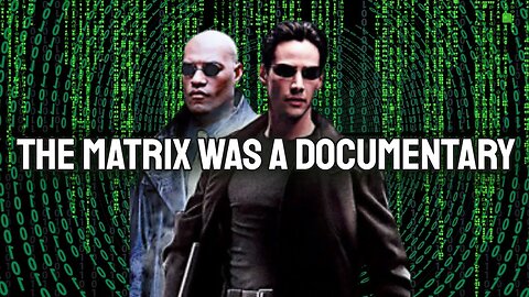 The Matrix Was a Documentary