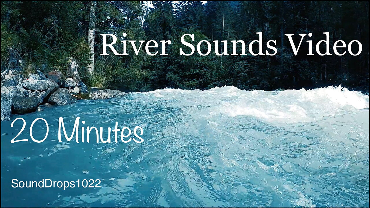 Cruise Through Tasks With 20 Minutes Of River Sounds Video