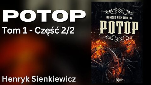 Potop Tom 1 Część 2/2, Cykl: Trylogia Sienkiewicza (tom 2) - Henryk Sienkiewicz | Audiobook PL