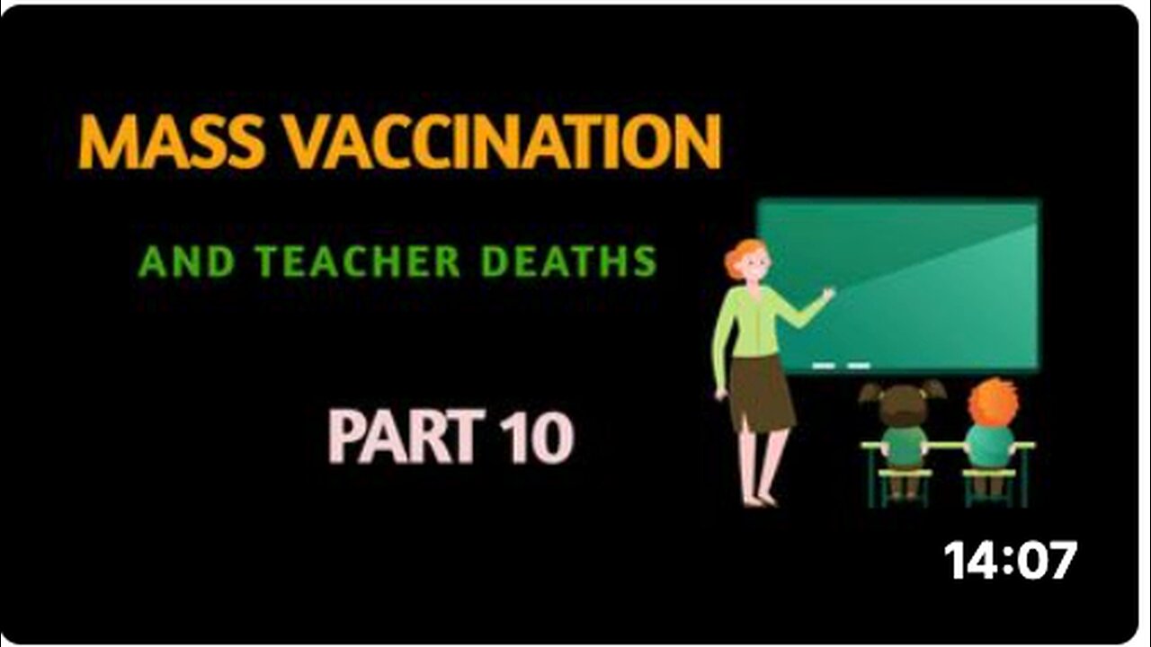 Mass vaccination and TEACHER deaths - Part 10