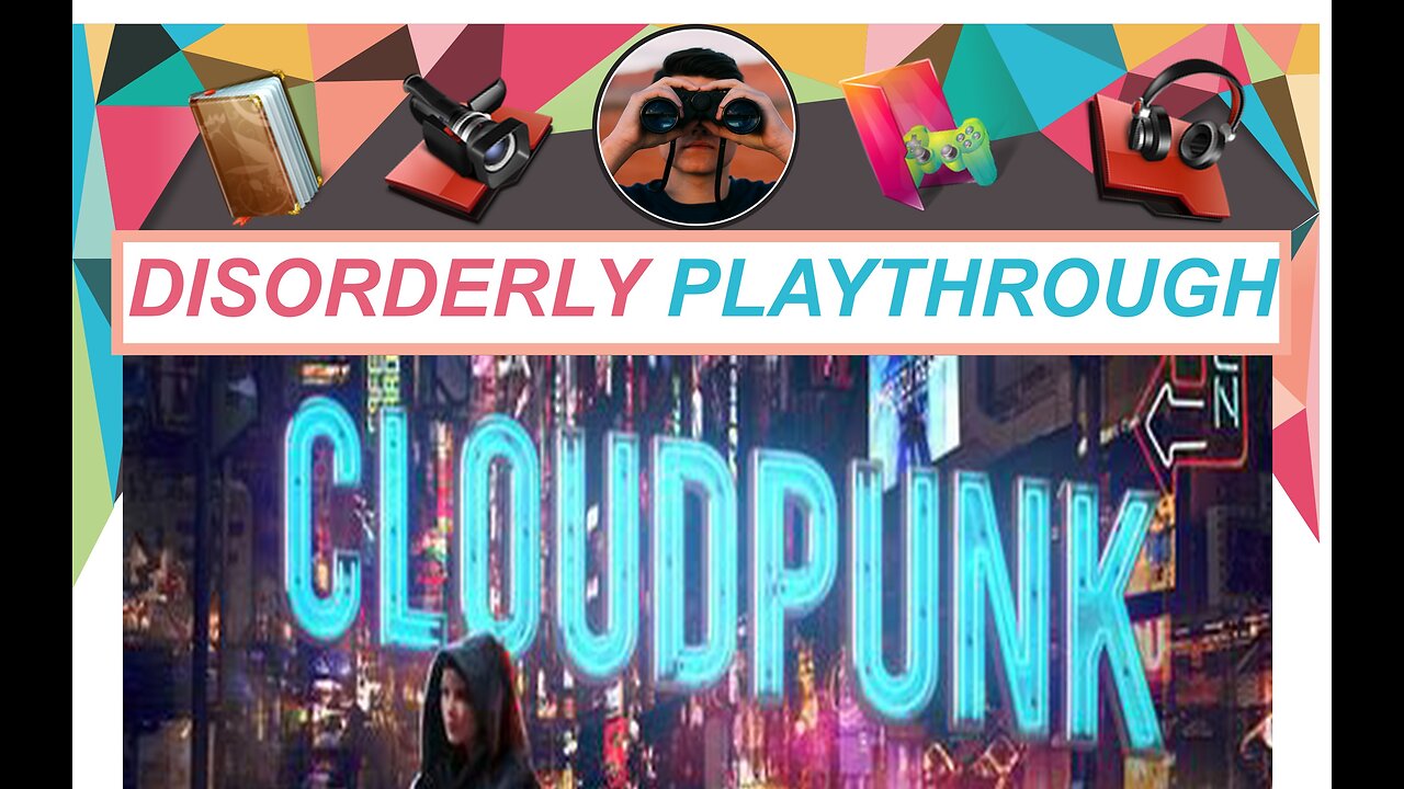 Disorderly Playthrough (CLOUD PUNK) (Part 3) Nintendo Switch Transcendent Studios LLC