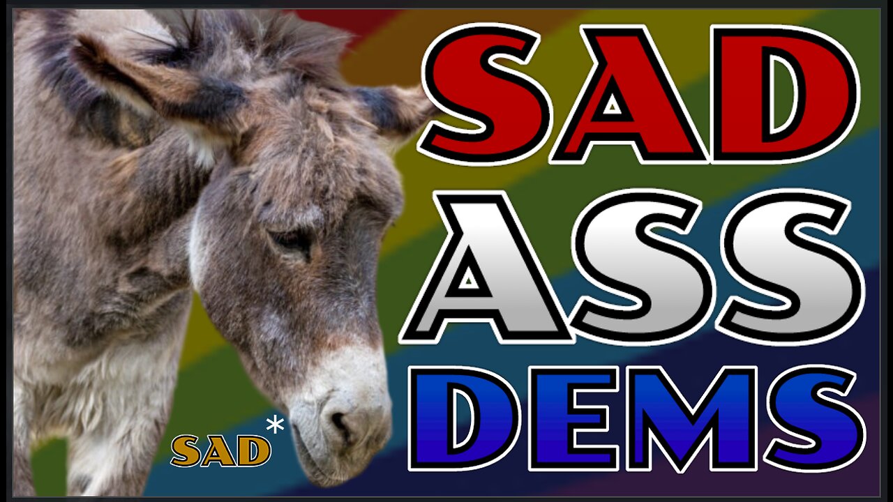 Sad Ass Democrat Party, A Review | Floatshow [5PM EST]