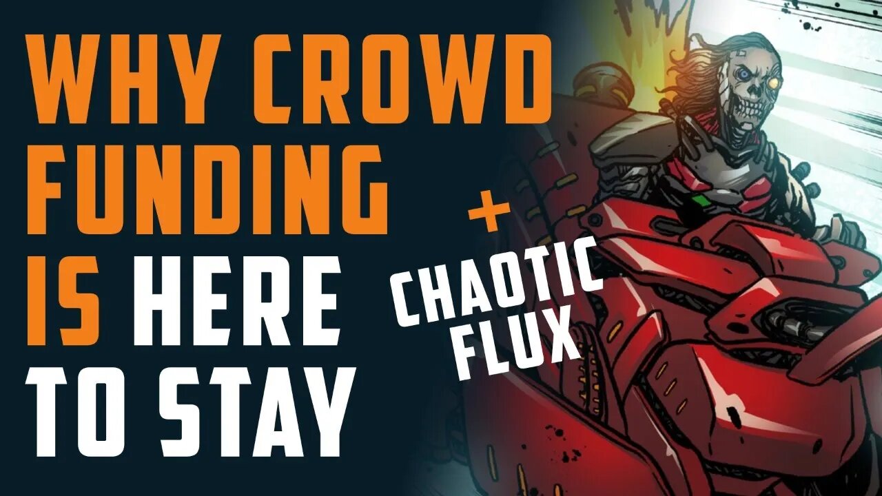 Why CROWDFUNDING is here to stay + CHAOTIC FLUX w/ Scott Payne