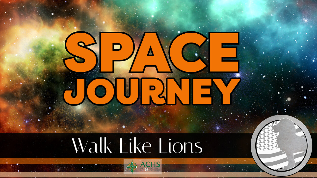 "Space Journey" Walk Like Lions Christian Daily Devotion with Chappy June 07, 2022