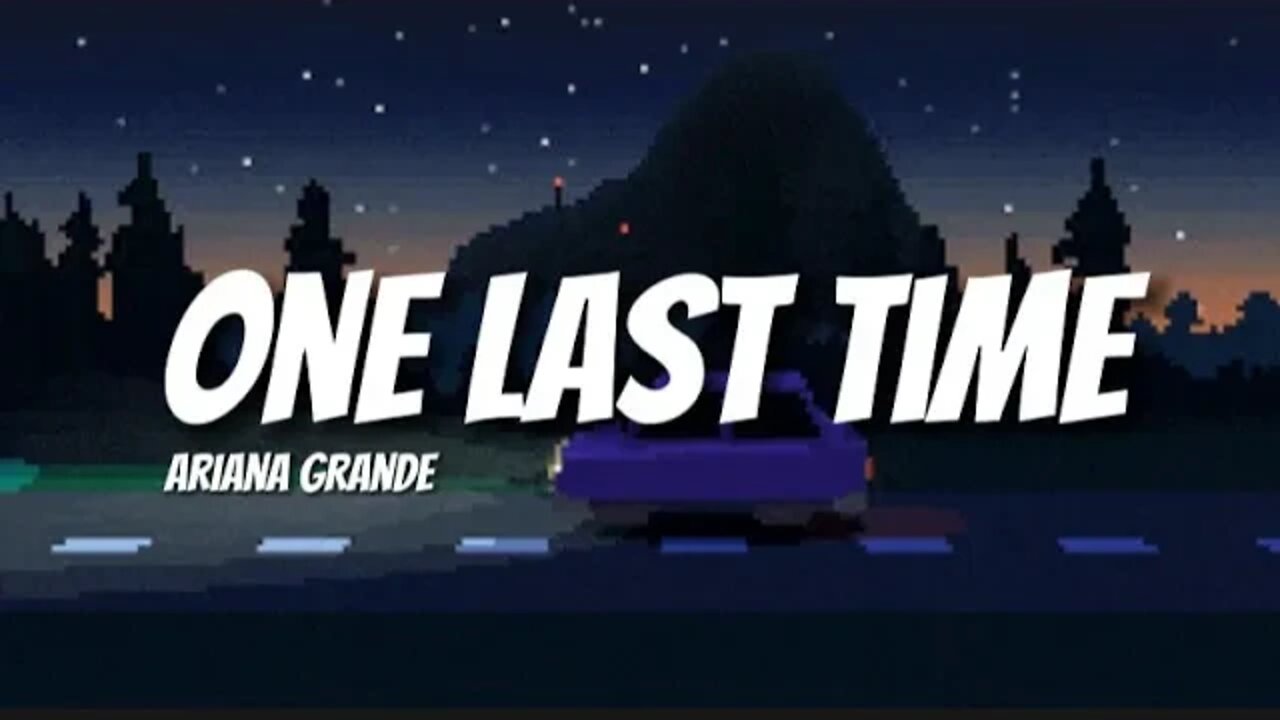 Ariana Grande || One Last Time [Lyrics]