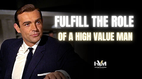 A High Value Man Has His Role: Know It