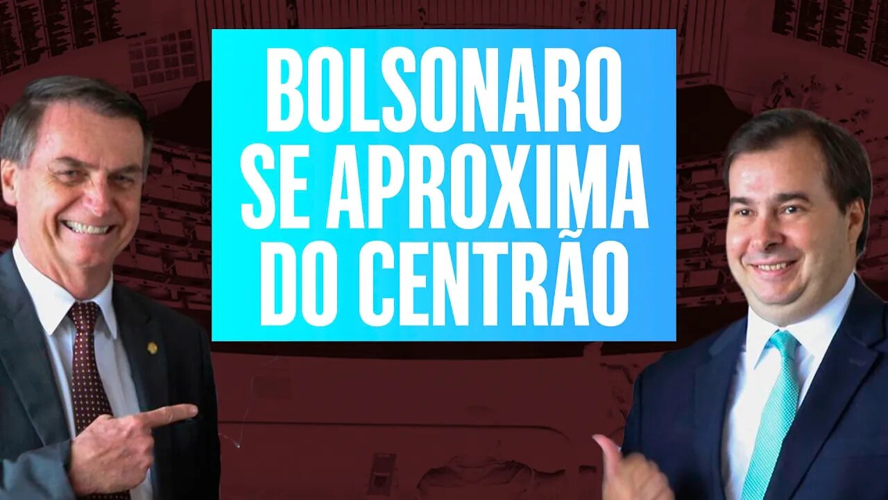 Bolsonaro se aproxima do Centrão