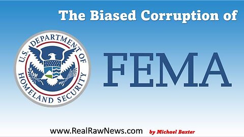 THE BIASED CORRUPTION OF FEMA