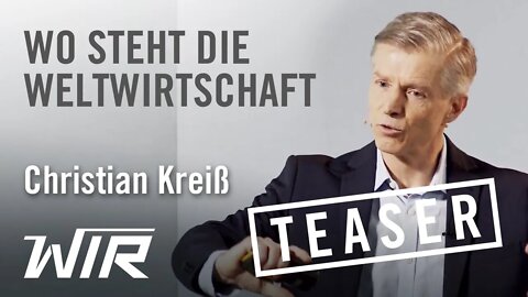 TEASER! Christian Kreiß: Wo steht die Weltwirtschaft? Kommt ein Crash? Was können wir dagegen tun?
