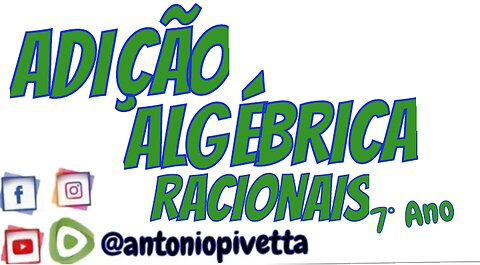 Adição Algébrica de Números Racionais - 7º Ano