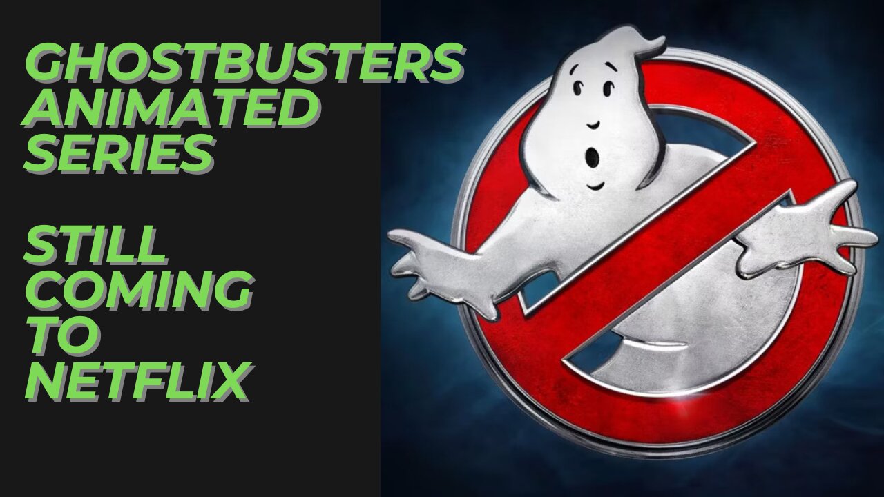 Ghostbusters Animated Series Is Still In Production at Netflix | Let's Take a Look at What We Know