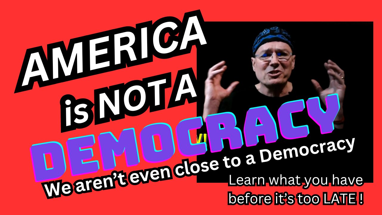 AMERICA is NOT a DEMOCRACY