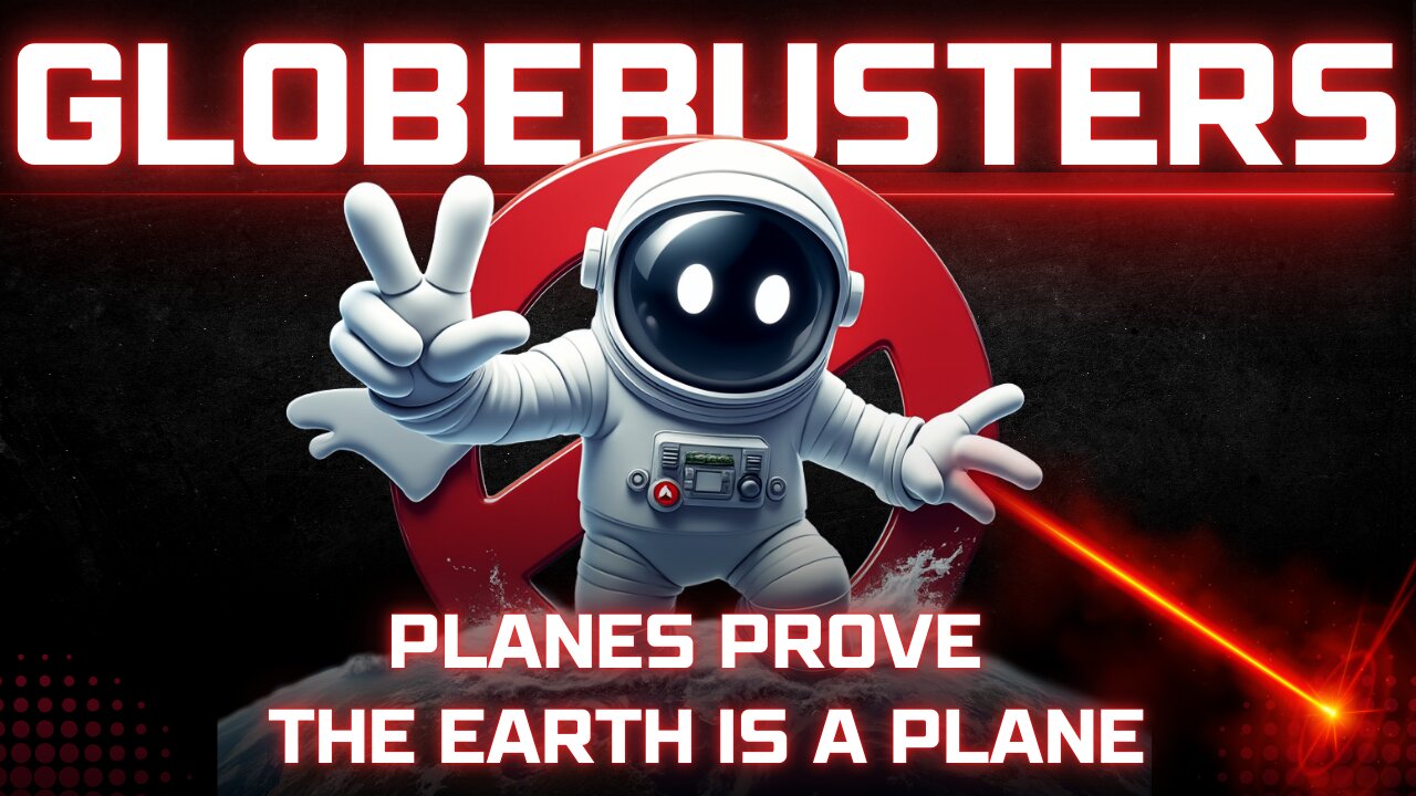 GLOBEBUSTERS LIVE | Episode 11.18 | Planes Prove the Earth is a Plane - 9/1/24