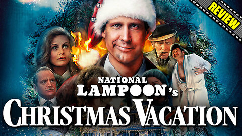 What Makes Christmas Vacation the BEST Holiday Movie Ever?