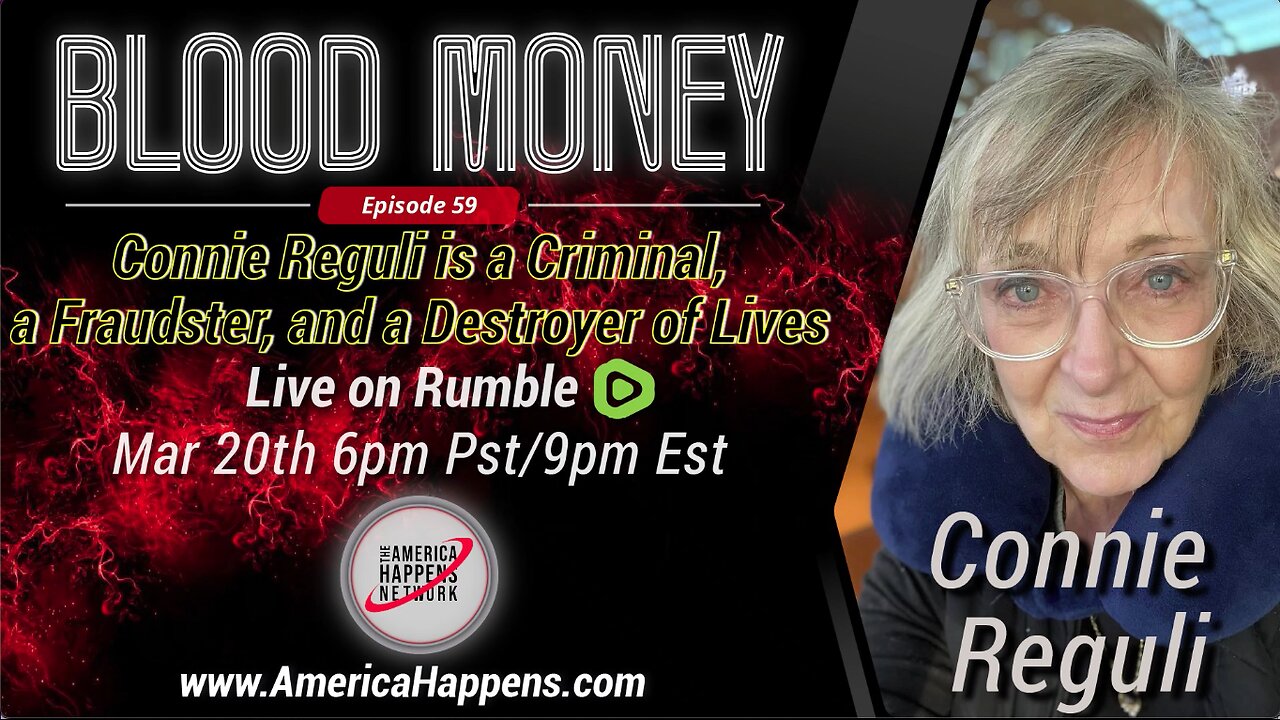 Blood Money Episode 59 - Connie Reguli is a Criminal, a Fraudster, and a Destroyer of Lives