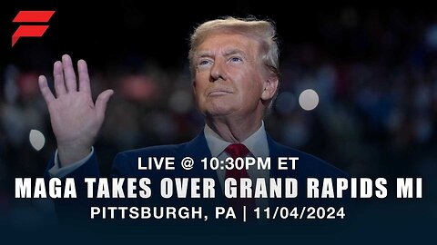 PRESIDENT TRUMP LIVE FROM GRAND RAPIDS, MI | 4 NOVEMBER 2024