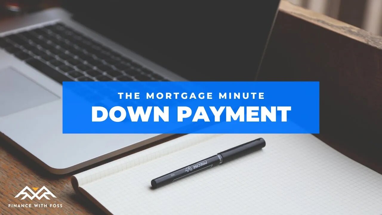 Mortgage Down Payment, how much should you put down?