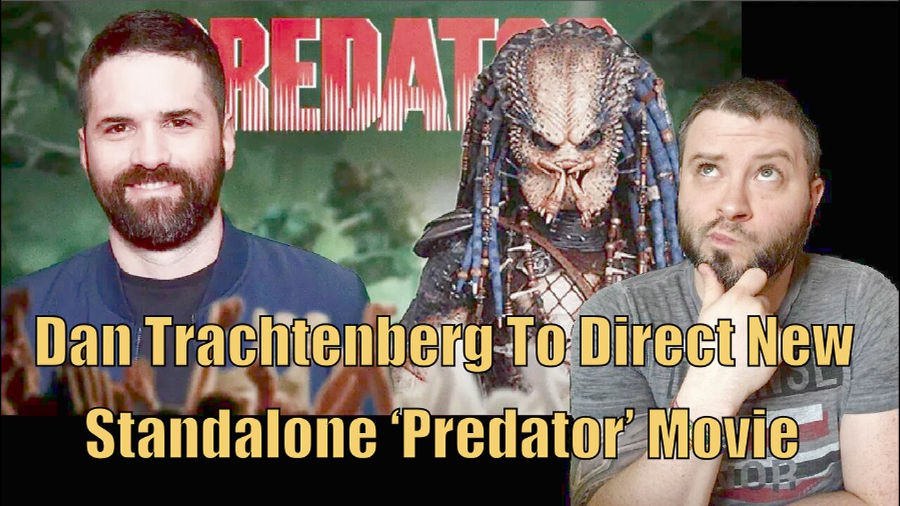 Dan Trachtenberg To Direct New Standalone ‘Predator’ Movie ‘Badlands’