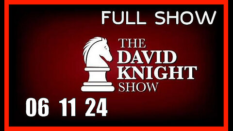 DAVID KNIGHT (Full Show) 06_11_24 Tuesday