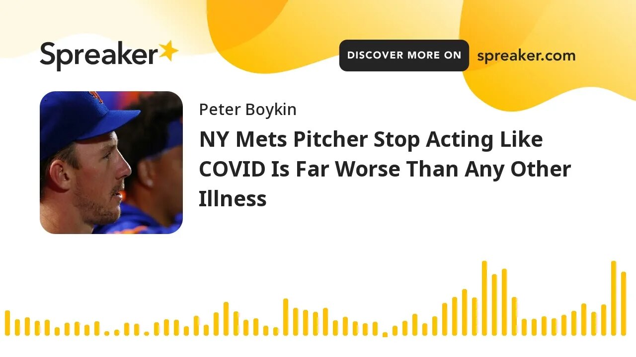 NY Mets Pitcher Stop Acting Like COVID Is Far Worse Than Any Other Illness